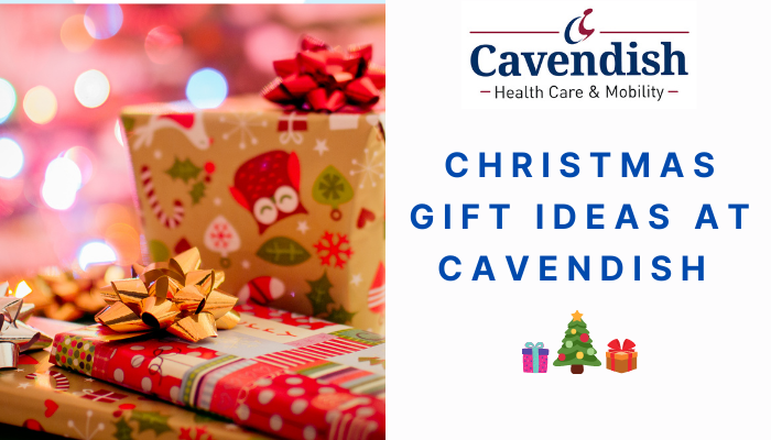 Christmas Gift Ideas at Cavendish Health Care & Mobility